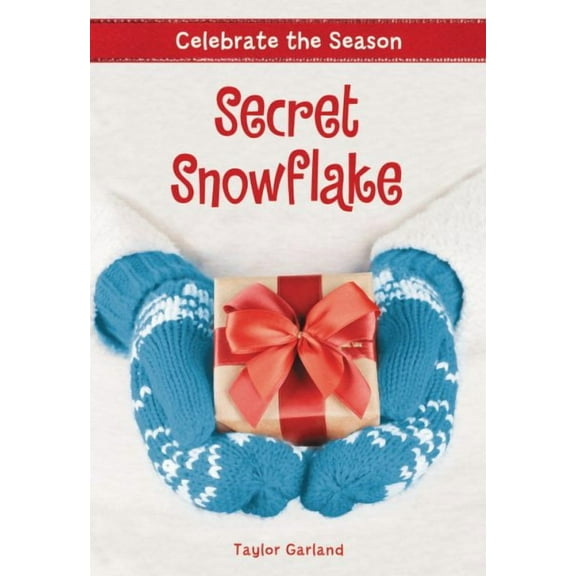 Celebrate the Season: Celebrate the Season: Secret Snowflake (Series #1) (Hardcover)