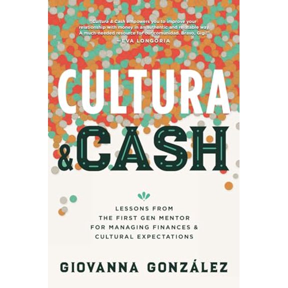 Pre-Owned Cultura and Cash: Lessons from the First Gen Mentor for Managing Finances and Cultural Expectations Paperback