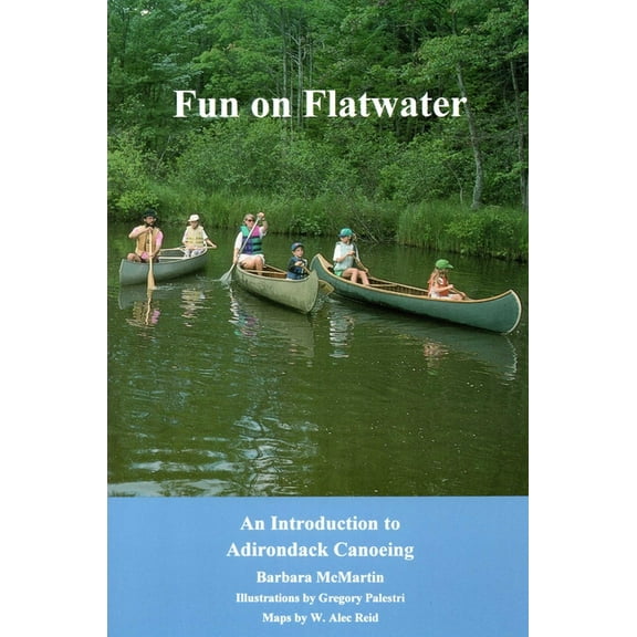 Fun On Flatwater : An Introduction to Adirondack Canoeing (Paperback)