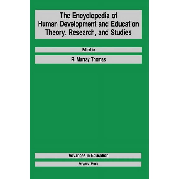 Advances in Education The Encyclopedia of Human Development and Education: Theory, Research, and Studies, (Hardcover)