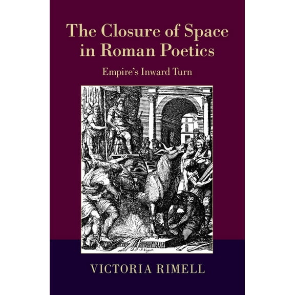 W. B. Stanford Memorial Lectures The Closure of Space in Roman Poetics, (Hardcover)
