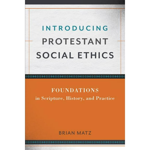Introducing Protestant Social Ethics (Paperback)