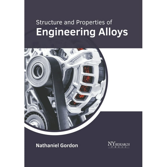 Structure and Properties of Engineering Alloys, (Hardcover)
