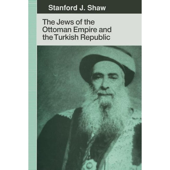The Jews of the Ottoman Empire and the Turkish Republic, (Paperback)
