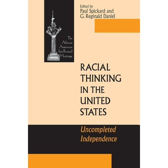 African American Intellectual Heritage Racial Thinking in the United States: Uncompleted Independence, (Hardcover)