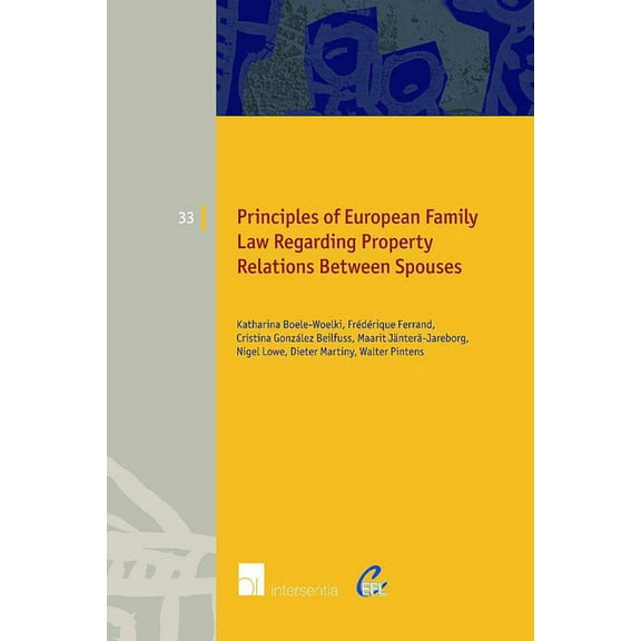 European Family Law: Principles of European Family Law Regarding Property Relations Between Spouses (Series #33) (Edition 1) (Paperback)