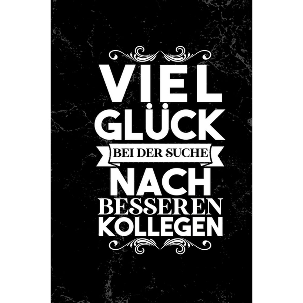 Viel Glück bei der Suche nach besseren Kollegen DIN A5 lustiges