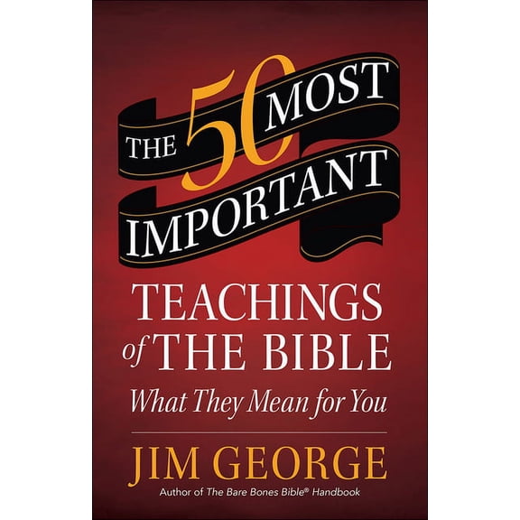 The 50 Most Important Teachings of the Bible, (Paperback)