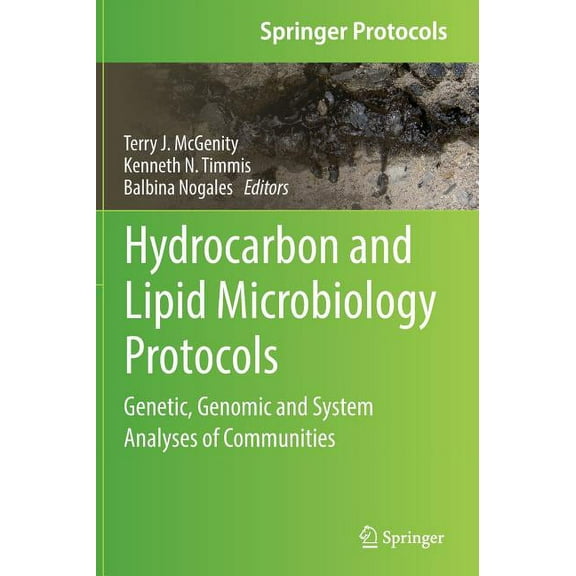 Springer Protocols Handbooks Hydrocarbon and Lipid Microbiology Protocols: Genetic, Genomic and System Analyses of Communities, (Hardcover)