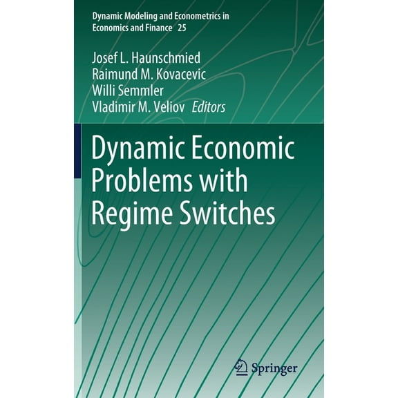 Dynamic Modeling and Econometrics in Eco Dynamic Economic Problems with Regime Switches, Book 25, (Hardcover)
