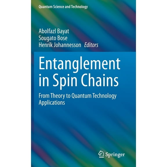 Quantum Science and Technology Entanglement in Spin Chains: From Theory to Quantum Technology Applications, (Hardcover)