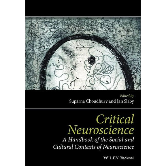 Critical Neuroscience: A Handbook of the Social and Cultural Contexts of Neuroscience, (Paperback)