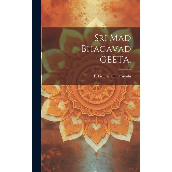 Sri Mad Bhagavad GEETA. (Hardcover)