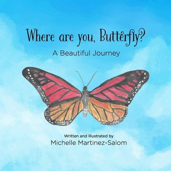 Where are you Butterfly?: A Beautiful Journey (Paperback)