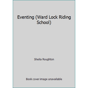 Eventing (Ward Lock Riding School) [Hardcover - Used]
