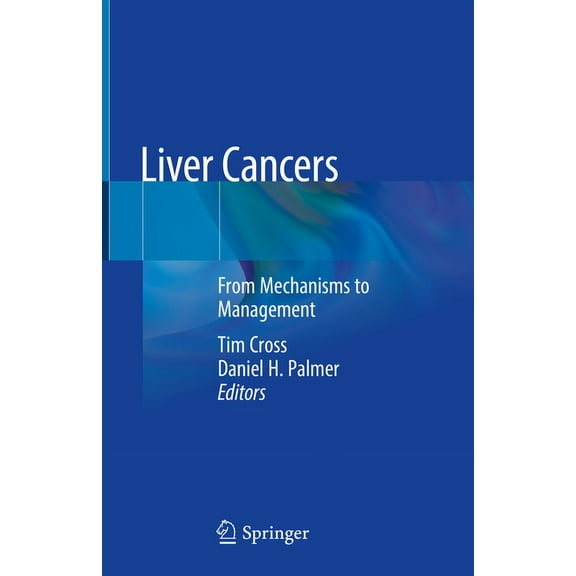 Liver Cancers: From Mechanisms to Management, (Hardcover)