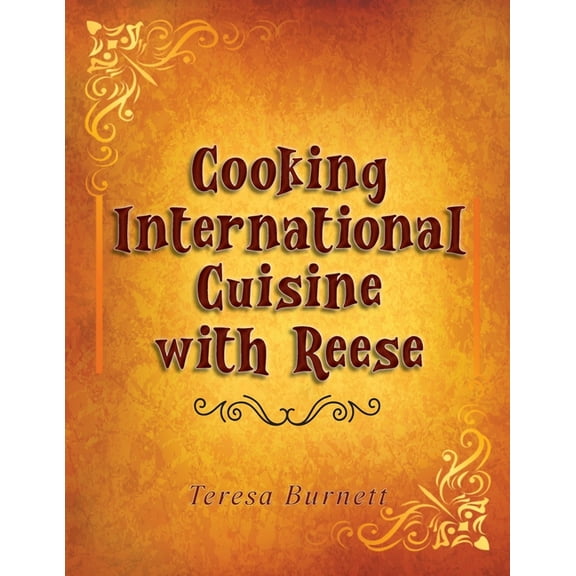 Cooking International Cuisine with Reese, (Paperback)