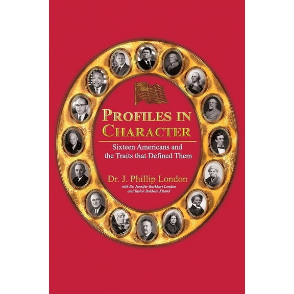 Profiles in Character: Sixteen Americans and the Traits That Defined Them, (Paperback)