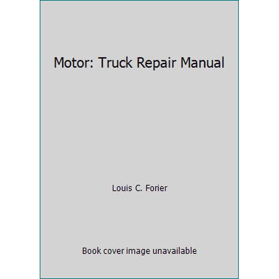 Pre-Owned Motor: Truck Repair Manual (Hardcover) 0910992371 9780910992374