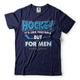 thumbnail image 4 of Hockey It's Like Football But For Men Shirt Funny Hockey Shirt Hockey Gifts Hockey Dad Shirt (Small Military Green), 4 of 6