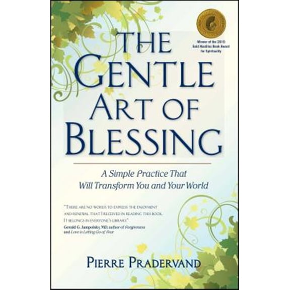 Pre-Owned The Gentle Art of Blessing: A Simple Practice That Will Transform You and Your World (Paperback) 158270242X 9781582702421
