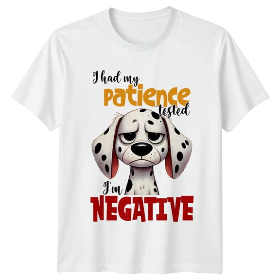 Patience Negative Dalmatian Dog Pun Graphic T-Shirt All Size S-5XL