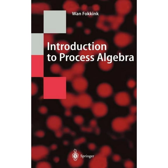 Texts in Theoretical Computer Science. a Introduction to Process Algebra, (Hardcover)
