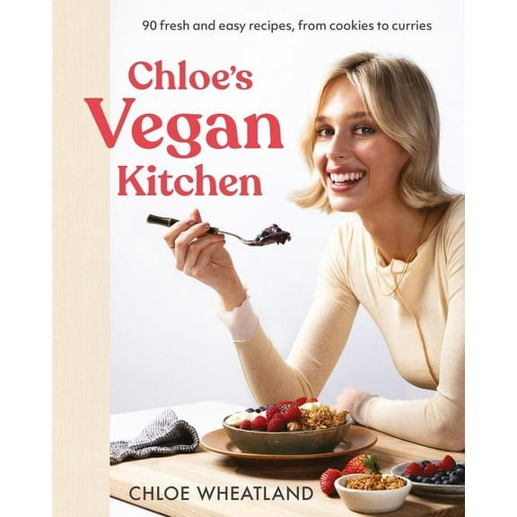 Chloe's Vegan Kitchen: 90 Fresh and Easy Recipes, from Cookies to Curries, (Paperback)
