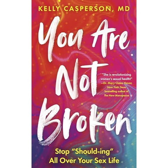 Pre-Owned You Are Not Broken: Stop "Should-ing" All Over Your Sex Life, 9781399813600, 1399813609, Paperback,