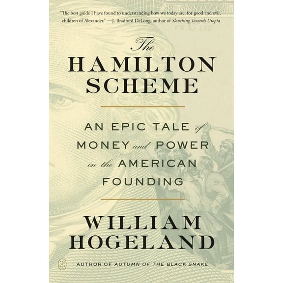 The Hamilton Scheme: An Epic Tale of Money and Power in the American Founding, (Paperback)