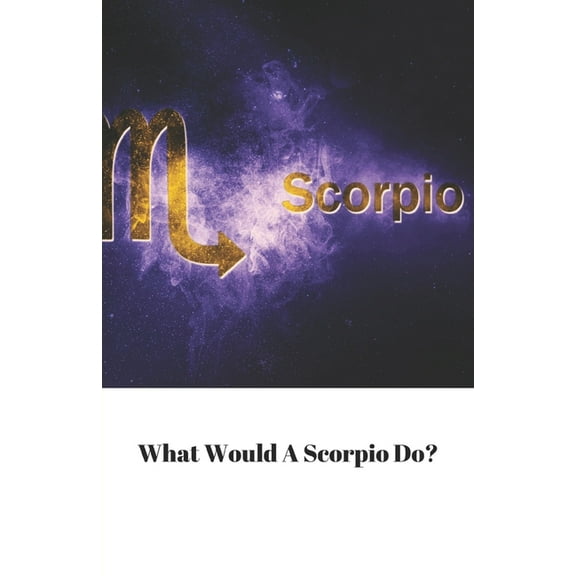 What Would A Scorpio Do? (Paperback)