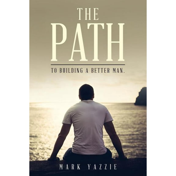 Path : To Building a Better Man