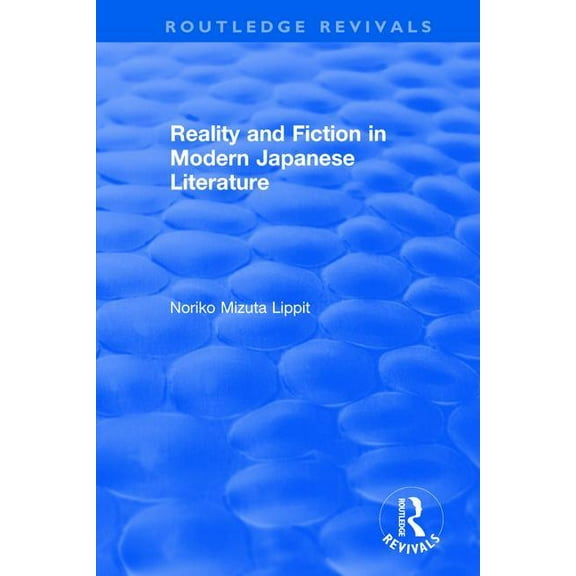 Routledge Revivals Reality and Fiction in Modern Japanese Literature, (Paperback)