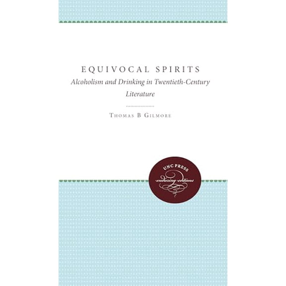 Pre-Owned Equivocal Spirits: Alcoholism and Drinking in Twentieth-Century Literature (Paperback) 0807841749 9780807841747