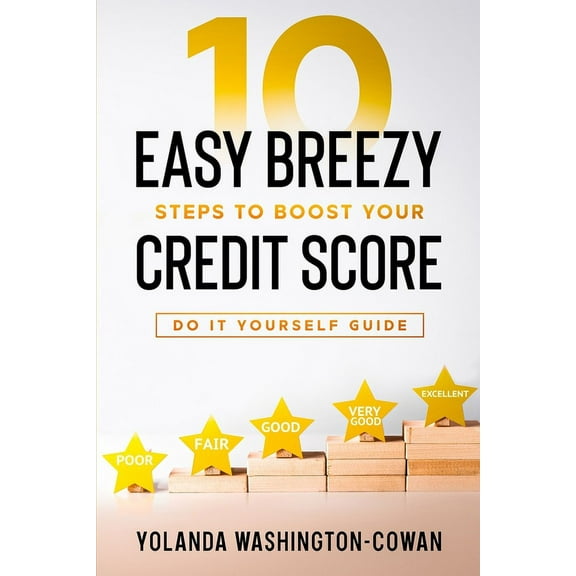 10 Easy Breezy Ways to Boost Your Credit in 90 Days, (Paperback)
