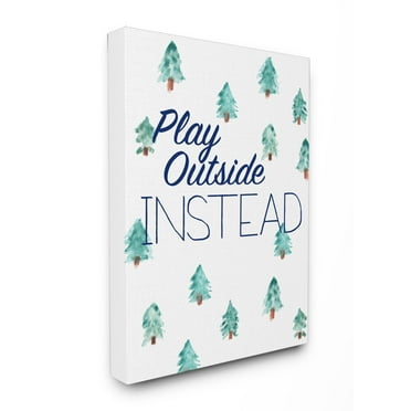 Stupell  'Play Outside Instead Pine Trees' Stretched Canvas Wall Art 24 x 30