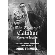 The Thane of Cawdor Comes to Bauxite : And Other Whimsy and Wisdom From the Pen of Mike Trimble (Hardcover)
