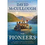 The Pioneers: The Heroic Story of the Settlers Who Brought the American Ideal West, Pre-Owned Hardcover 1501168681 9781501168680 David McCullough
