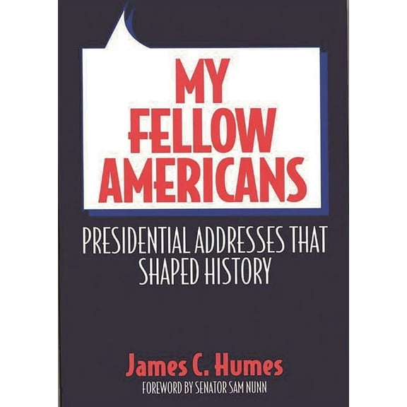 My Fellow Americans: Presidential Addresses That Shaped History, (Hardcover)