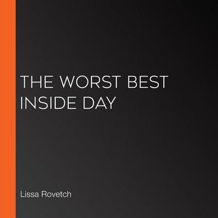 Worst Best Inside Day, The - Audiobook (Best And Worst Energy Bars)