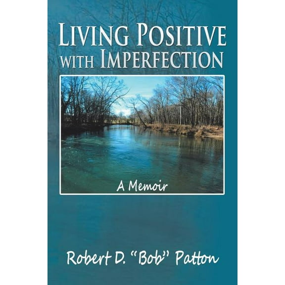 Living Positive with Imperfection: A Memoir