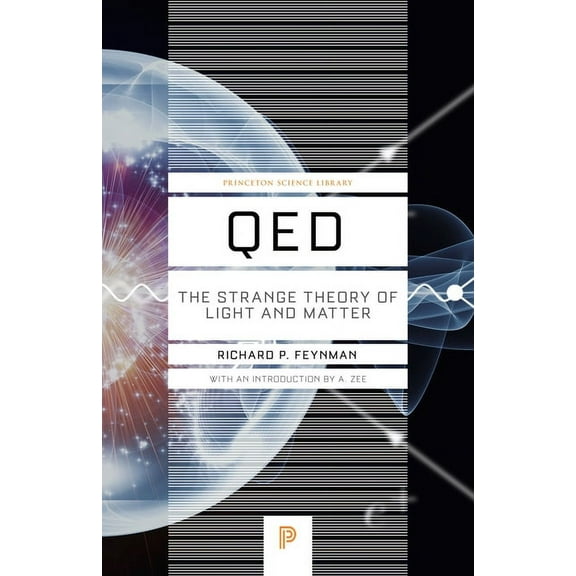 Princeton Science Library Qed: The Strange Theory of Light and Matter, Book 33, (Paperback)
