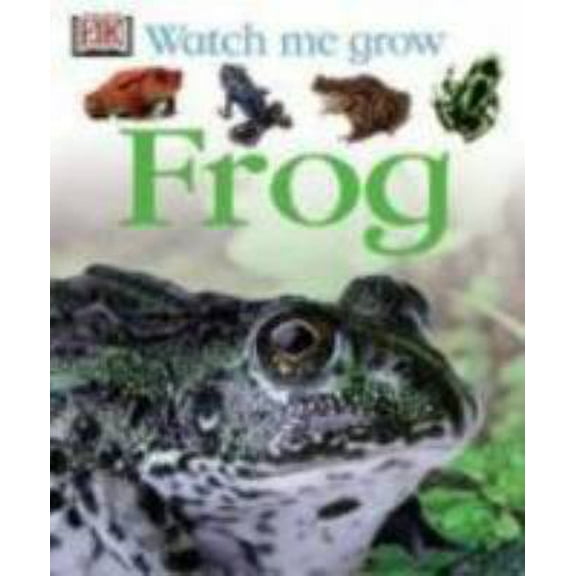 Pre-Owned Frog (Watch Me Grow) (Hardcover) 0789496291 9780789496294