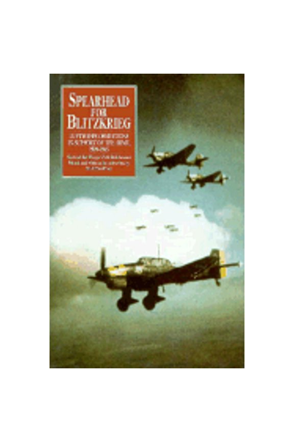 Pre-Owned Spearhead for Blitzkrieg: Luftwaffe Operations in Support of the Army, 1939-1945 (Hardcover) by Paul Deichmann, Dr. Alfred Price