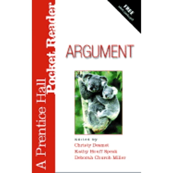Argument: A Prentice Hall Pocket Reader (Paperback) by Christy Desmet, Kathy Houff Speak, Deborah Church Miller