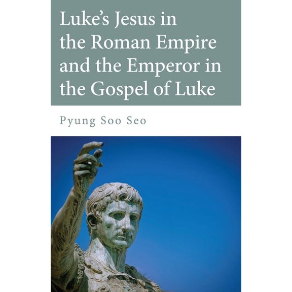 Luke's Jesus in the Roman Empire and the Emperor in the Gospel of Luke, (Paperback)