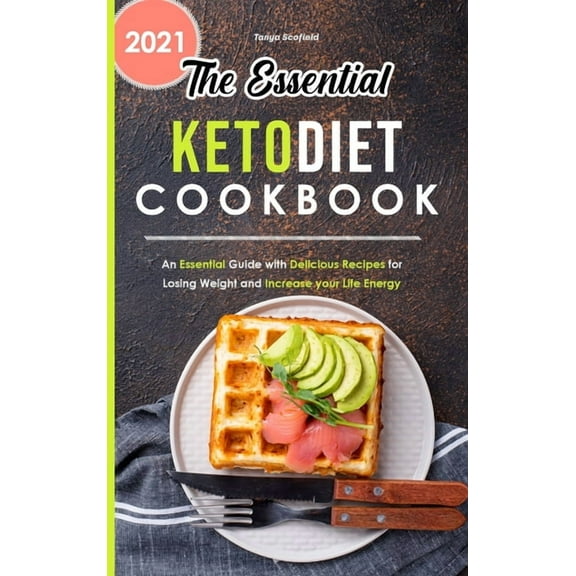 The Essential Keto Diet Cookbook 2021 (Hardcover)