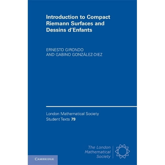 London Mathematical Society Student Text Introduction to Compact Riemann Surfaces and Dessins d'Enfants, Book 79, (Hardcover)