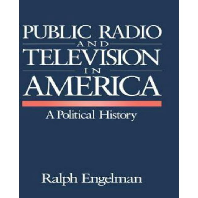 Radio et Télévision Publiques en Amérique : une Histoire Politique