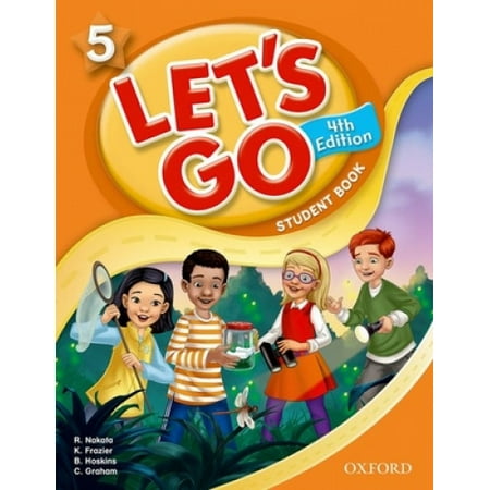 Let's Go: 1: Student Book: Language Level: Beginning to High Intermediate.  Interest Level: Grades K-6. Approx. Reading Level: K-4